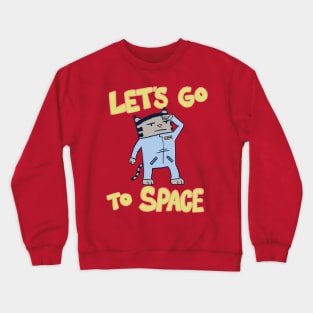 Let's Go To Space Crewneck Sweatshirt